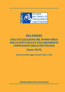 Relazione sull’utilizzazione del fondo unico per lo spettacolo e sull’andamento complessivo dello spettacolo
