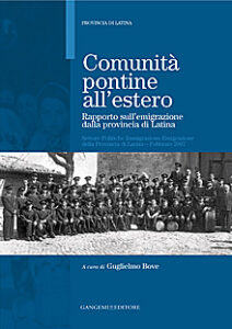 Comunità pontine all’estero. Rapporto sull’emigrazione dalla provincia di Latina