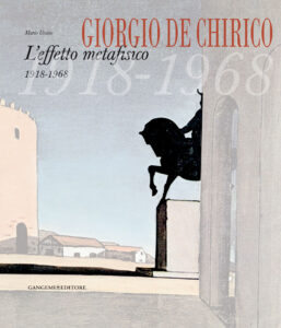 Giorgio De Chirico. L’effetto metafisico