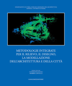 Metodologie integrate per il rilievo, il disegno, la modellazione dell’architettura e della città
