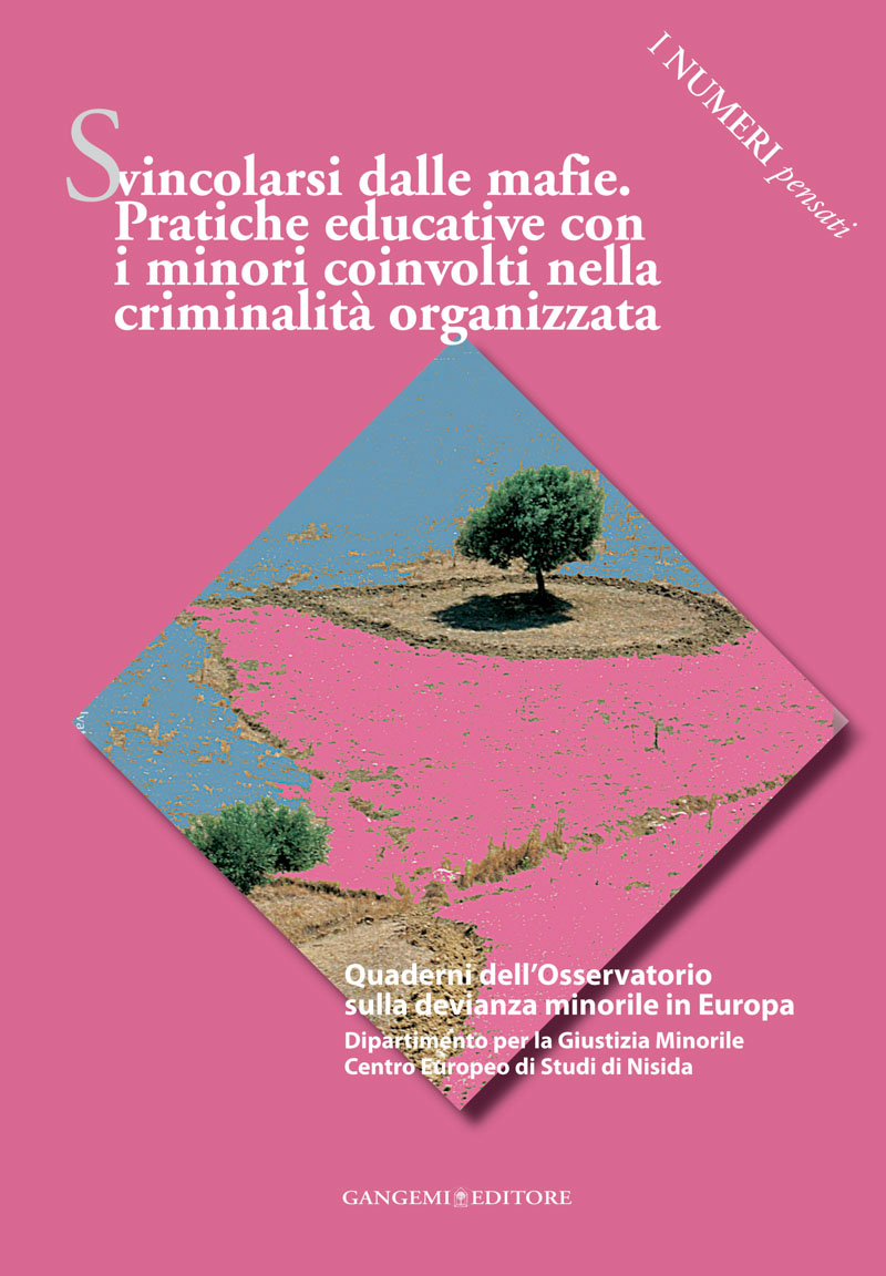 Svincolarsi dalle mafie. Pratiche educative con i minori coinvolti nella criminalità organizzata