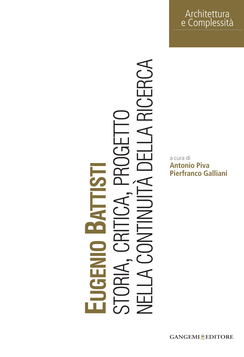 Storia, critica, progetto nella continuità della ricerca Eugenio Battisti
