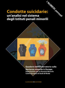 Condotte suicidarie. Un’analisi nel sistema degli Istituti penali minorili