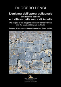 L’enigma dell’opera poligonale con blocchi concavi e il rilievo delle mura di Amelia – The enigma of the polygonal work with concave blocks and the survey of the walls of Amelia