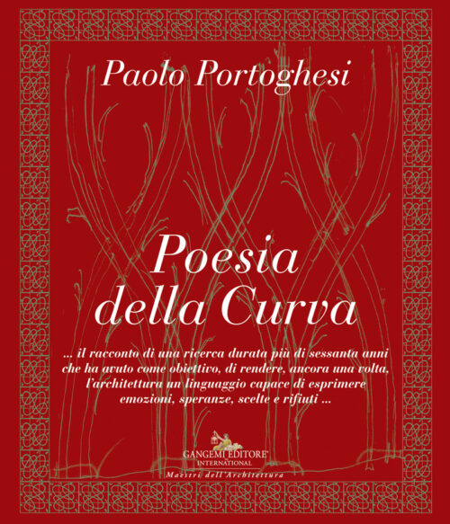 Paolo Portoghesi. Poesia della Curva