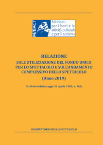 Relazione sull’utilizzazione del fondo unico per lo spettacolo e sull’andamento complessivo dello spettacolo