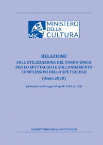 Relazione sull’utilizzazione del fondo unico per lo spettacolo e sull’andamento complessivo dello spettacolo