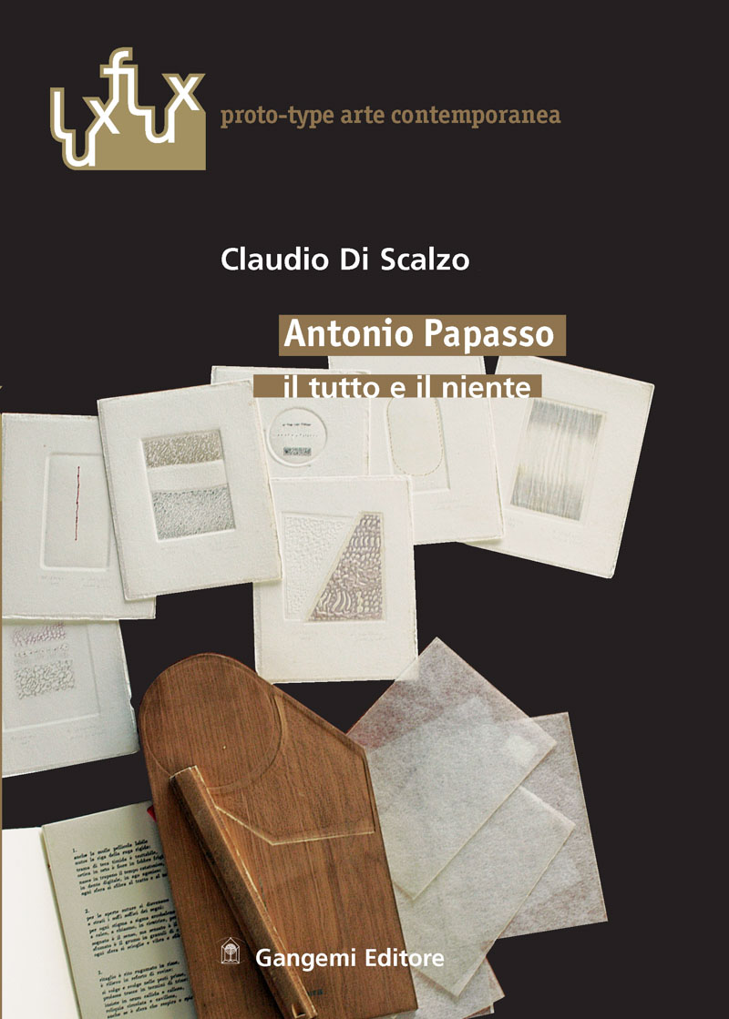 Antonio Papasso. Il tutto e il niente