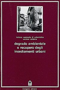 Degrado ambientale e recupero degli insediamenti urbani
