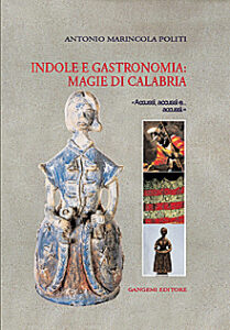 Indole e gastronomia: magie di Calabria